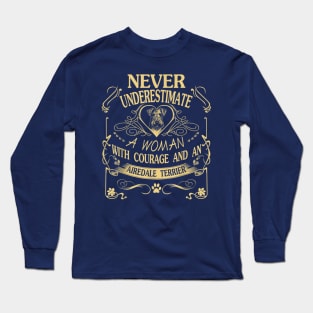 Never Underestimate A Woman With Courage And An Airedale Terrier Long Sleeve T-Shirt